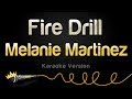 Melanie Martinez Fire Drill Karaoke Version Melanie Martinez Fire Drill Karaoke Version