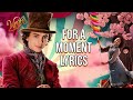 For A Moment Lyrics (From &quot;Wonka&quot;) Calah Lane &amp; Timothée Chalamet