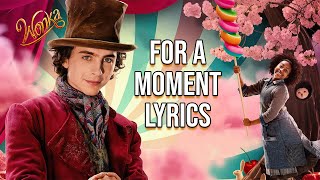 For A Moment Lyrics (From &quot;Wonka&quot;) Calah Lane &amp; Timothée Chalamet