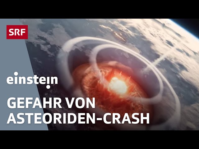 Asteroiden auf Kollisionskurs: Von Science-Fiction zur realen Abwehr | Einstein | SRF