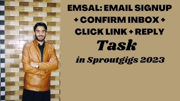 How to complete EMSAL: Email Signup+ Confirm inbox +Click link+Reply Task In Sproutgigs 2023
