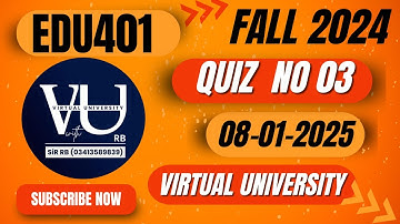 EDU401 Quiz 03 || Recent Quiz || Fall 2024 || Virtual University || VU with RB || Learn with RB