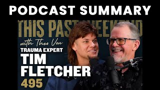 Trauma Expert Tim Fletcher | This Past Weekend w\/ Theo Von