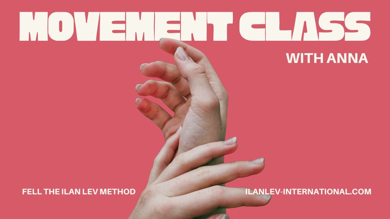 Ilan Lev Method (ILM) Movement Class with Anna - YouTube