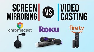 Screen Mirrroing vs. Video Casting Guide