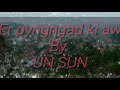 Erpynngad ki aw by (UN SUN) Mp3 Song