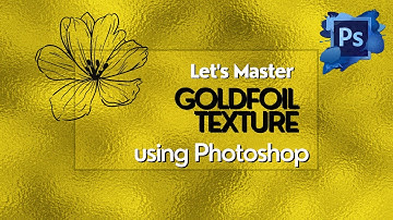 How To Make Gold Foil Texture In Adobe Photoshop