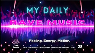 🔥MY DAILY RAVE MUSIC VIBES 🎶- Feeling Energy Motion🎧YOUR DAILY SOURCE TO🚀ENGERGY🎶January - VOL. 28✨
