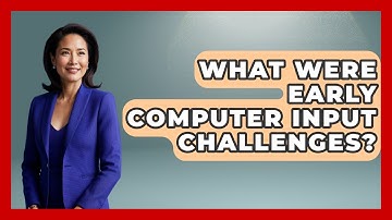 What Were Early Computer Input Challenges? - Firsts of the World