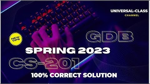 CS201 GDB Solution 2023/ CS201 GDB 2023 /CS201 GDB Solution Spring 2023/ CS201 GDB 2023/ CS201 GDB