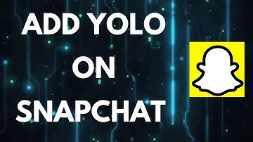 Snapchat Yolo: Add Yolo on Snapchat