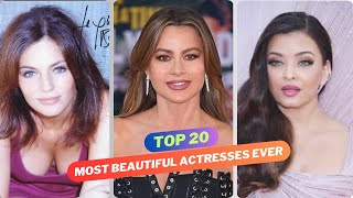 Top 20 Most Beautiful Actresses Ever