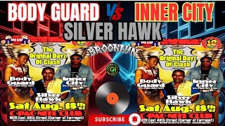 Bodyguard vs Inner City vs Silver Hawk Sound Clash 💥 BK NY 8/07 ORIGINAL DAYS OF CLASH