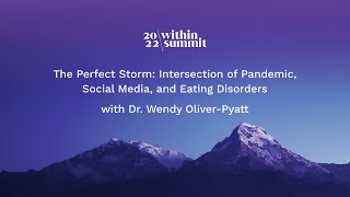 The Perfect Storm: Intersection of Pandemic, Social Media, and Eating Disorders | Within Summit