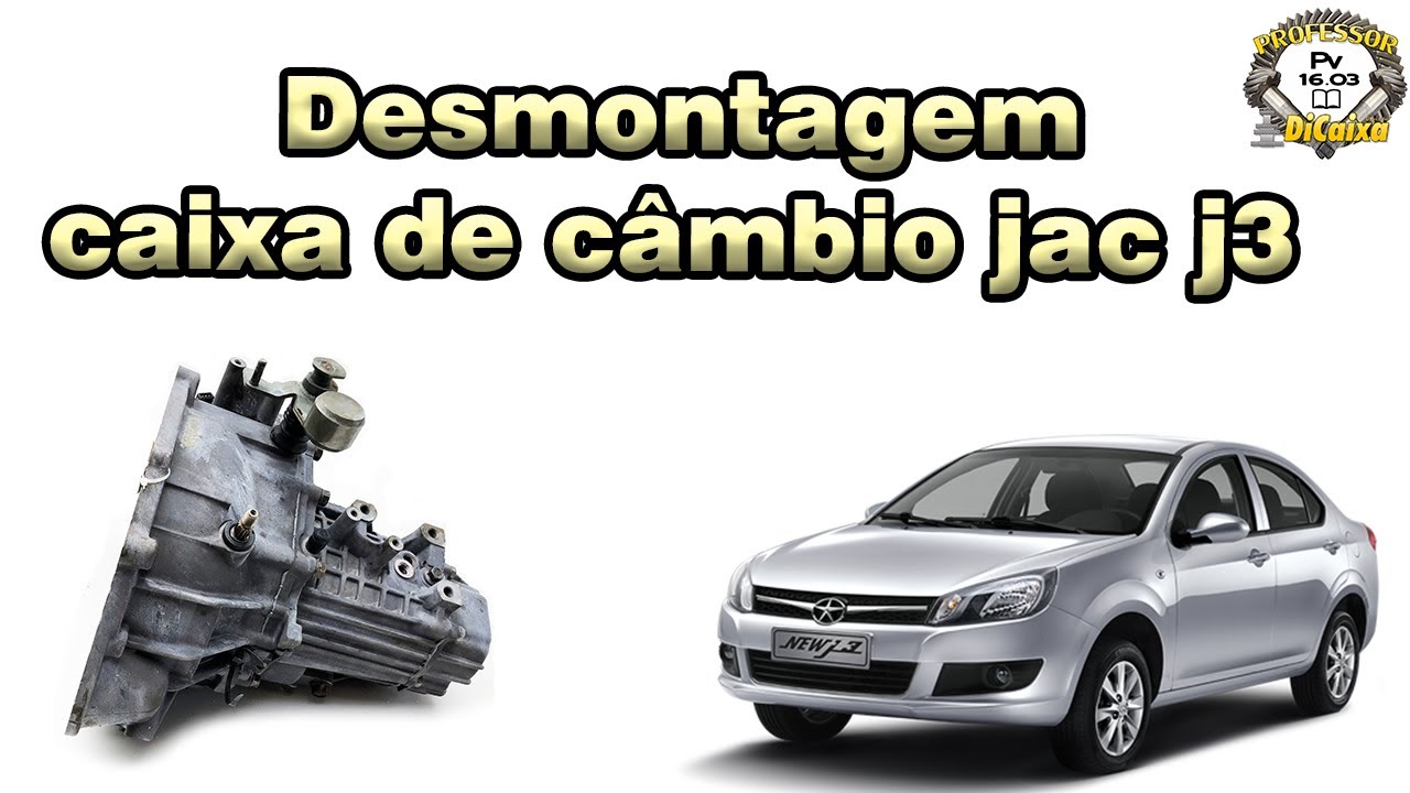 Dica Desmontagem caixa de câmbio JAC J3
