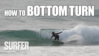 Surfing 201: HOW TO Bottom Turn Like a Pro | Step-by-Step Instructions