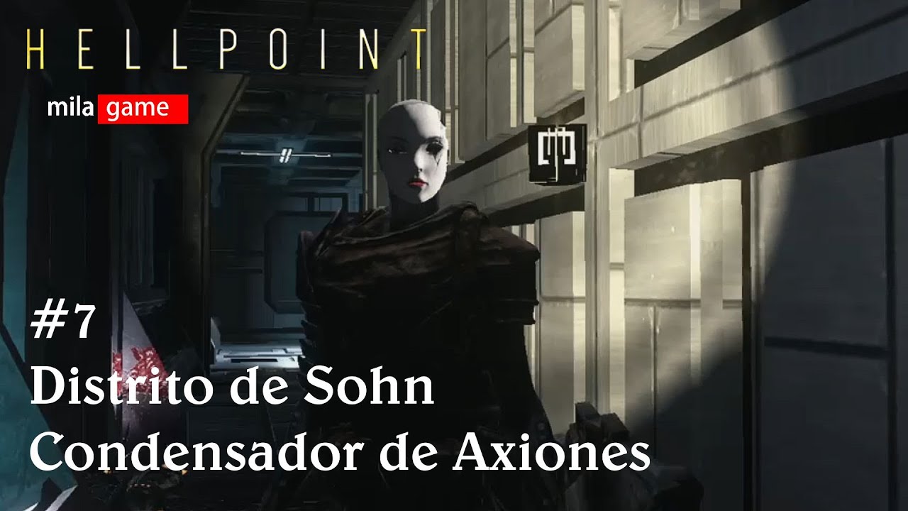 Hellpoint #7 Distrito de Sohn   Condensador de Axiones , gameplay español