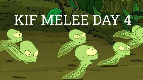 Kif Melee Day 4!!! Animation Throwdown! King George!