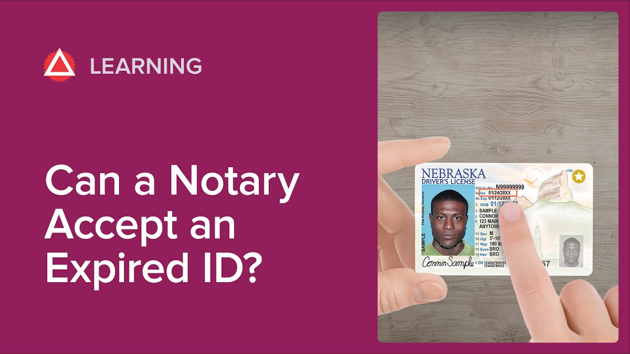 Can a Notary accept an expired ID?