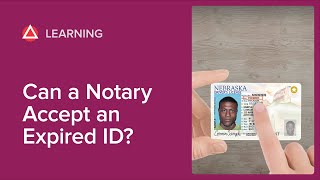 Can a Notary Accept an Expired ID?