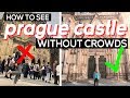 PRAGUE CASTLE with absolutely no people! How to avoid the crowds of tourists