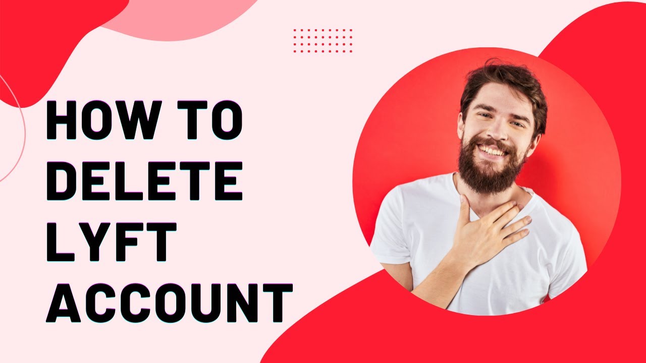 How To Permanently Delete Lyft Account