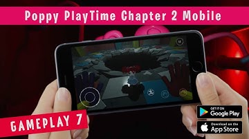 Poppy PlayTime : Chapter 2 Mobile Gameplay Part 7 ( Android / IOS )