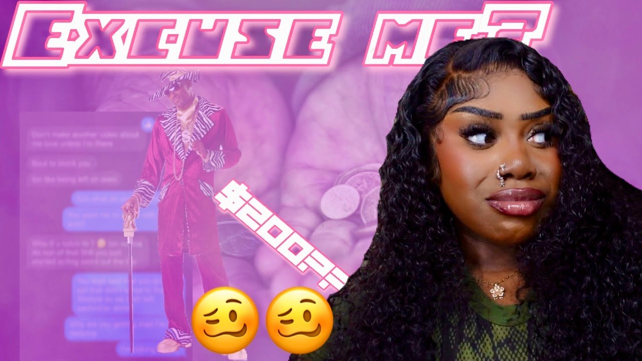 STORYTIME: HE TRIED TO MAKE ME PAY TO SEE HIM... DATING A BR0KE P!MP GONE WRONG