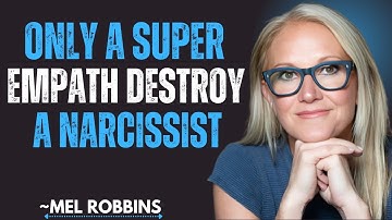 ONLY A SUPER EMPATH DESTROY A NARCISSIST  |  MEL ROBBINS Motivation
