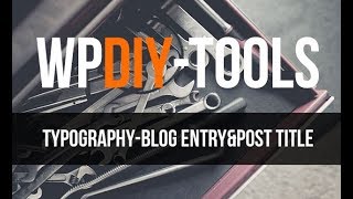 How To Configure Headings For Your WordPress Website | Total Theme: By WPExplorer