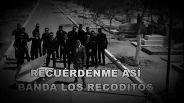 Recuérdenme así - Los Recoditos