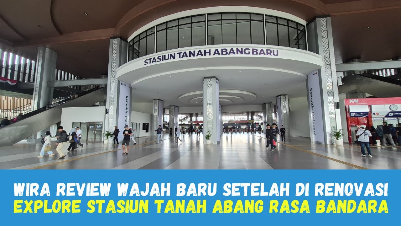 REVIEW Wajah Baru Stasiun KRL Tanah Abang Rasa Bandara Internasional