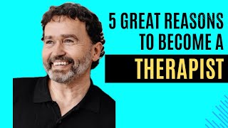 Five great reasons to change career to train to become a therapist/counsellor