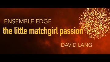 ENSEMBLE EDGE - the little matchgirl passion
