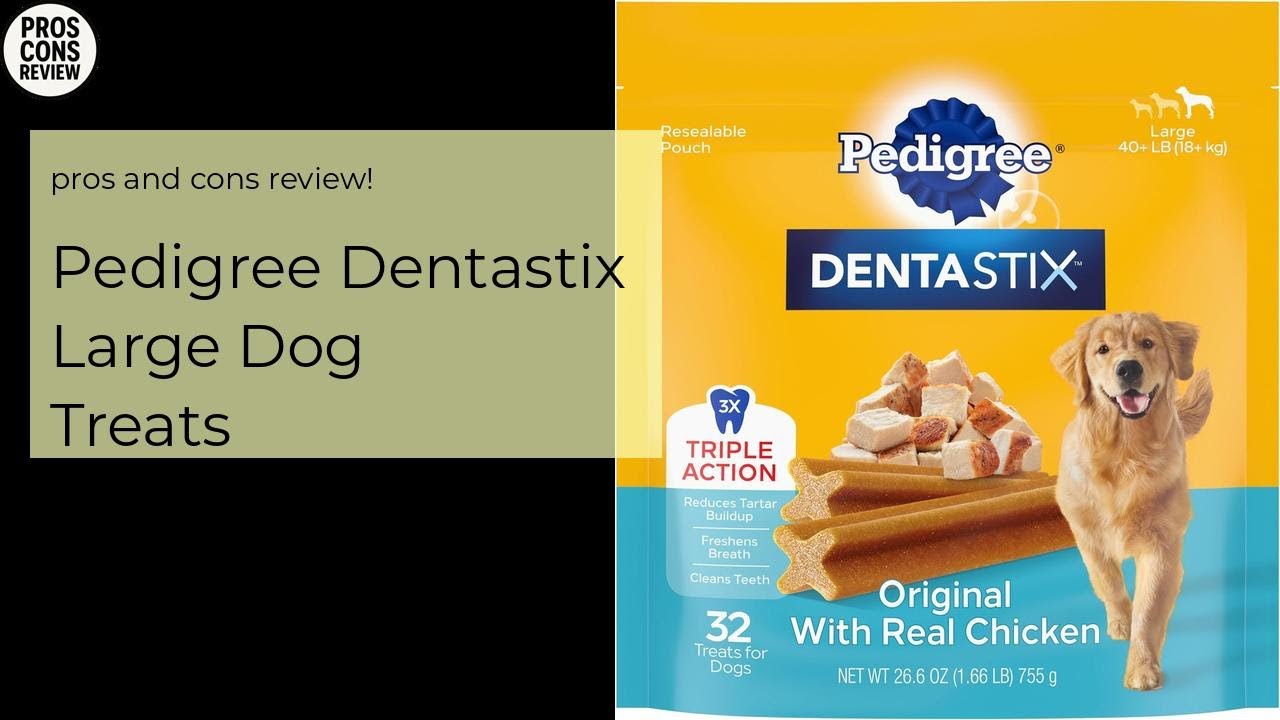 Pedigree Dentastix Large Dog Treats Pros & Cons Review