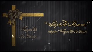 Video thumbnail of "Farewell, My Love - Skip The Memories [LYRIC VIDEO]"