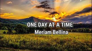 ONE DAY AT A TIME  Meriam Bellina (lyrics)