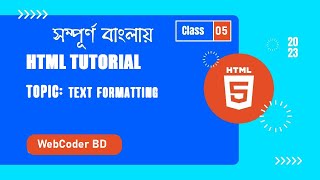 HTML Tutorial | Text Formatting | in Bangla [ Class 05 ] @WebCoder BD