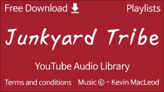 Junkyard Tribe | YouTube Audio Library