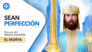 SEAN PERFECCIÓN - Mensaje del Maestro Morya - La Voz de los Maestros Ascendidos #3