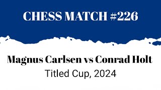 Unbelievable Endgame! Magnus Carlsen vs Conrad Holt • Titled Cup - April 9, 2024