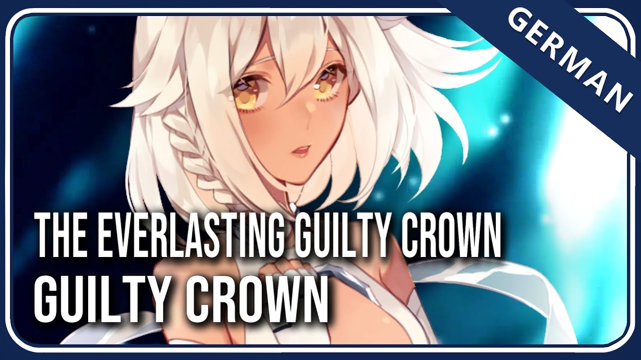 Anime Philosophies: Guilty Crown [HEAVY LIES THE CROWN