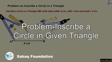 Problem-Inscribe a Circle in Given Triangle, Math Lecture | Sabaq.pk