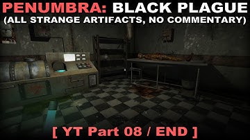 Penumbra: Black Plague walkthrough part 8 / END ( All strange artifacts, No commentary ✔ )