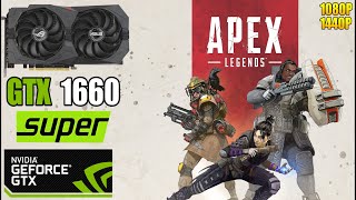 Apex Legends : GTX 1660 SUPER | 1080P & 1440P | Low & High Settings