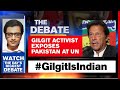 Pakistan's Gilgit-Baltistan Move Backfires At UN | The Debate With Arnab Goswami