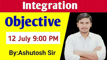 12th Maths || Integration Objective || 12 July 2021 || By:Ashutosh sir
