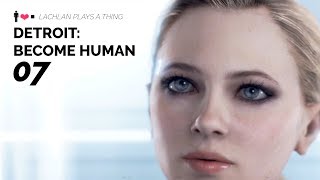 Lachlan Plays A Thing - Detroit: Become Human (Part 07) 