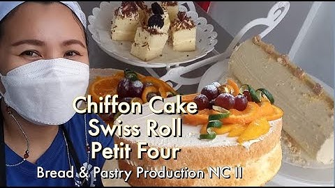 Chiffon Cake, Swiss Roll and Petit Four  I  Butter Cream Icing I  Bread & Pastry Production NC II