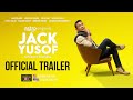 Jack yusof  official trailer